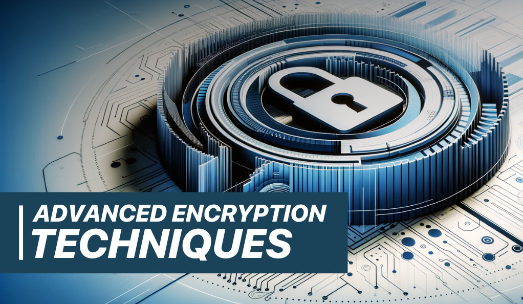 Advanced Encryption Techniques: