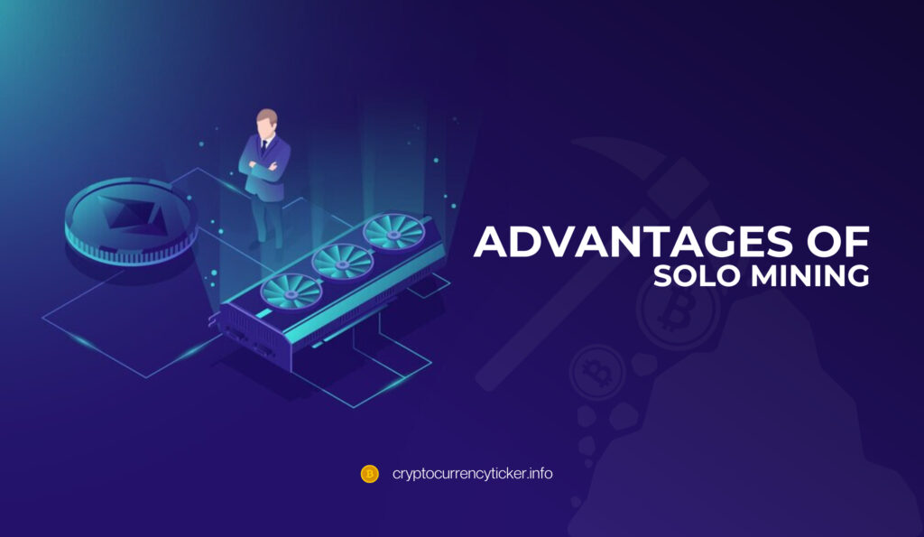 Advantages of Solo Mining