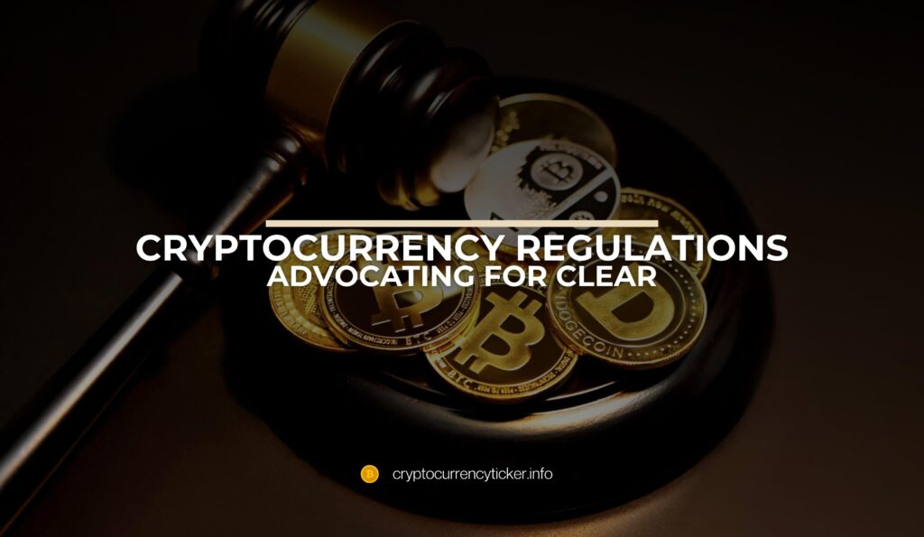 Advocating for Clear Cryptocurrency Regulations