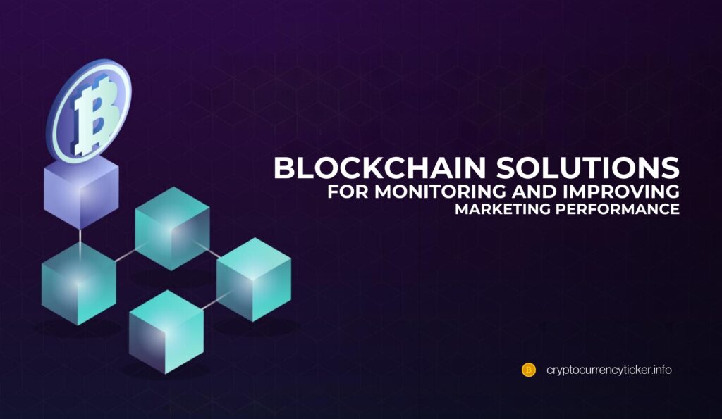 Blockchain Solutions for Monitoring and Improving Marketing Performance