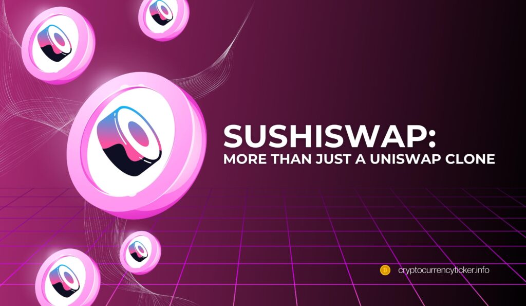 SushiSwap: More Than Just a UniSwap Clone