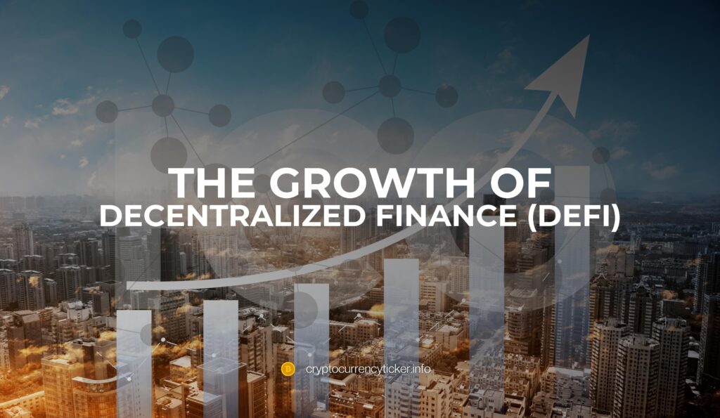 The Growth of Decentralized Finance (DeFi)