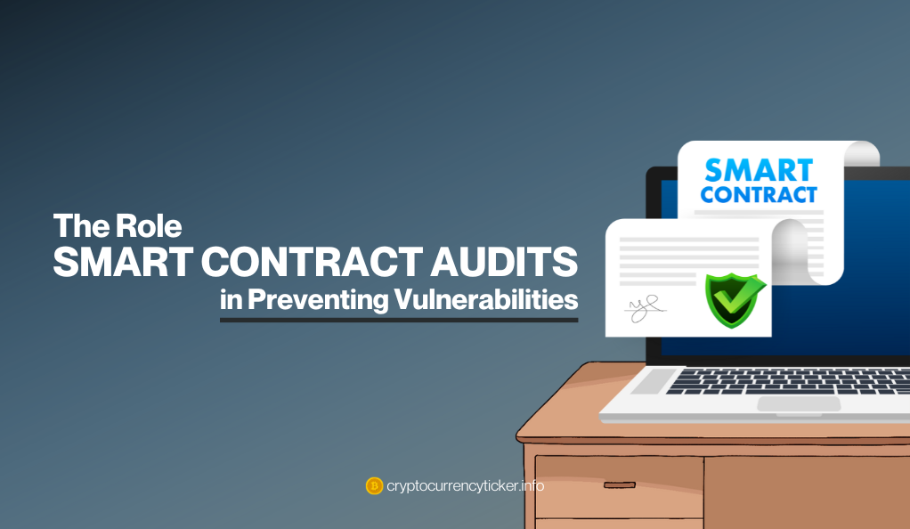 The Role of Smart Contract Audits in Preventing Vulnerabilities