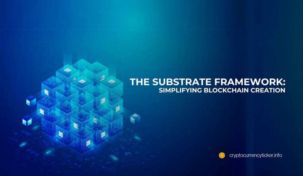 The Substrate Framework: Simplifying Blockchain Creation