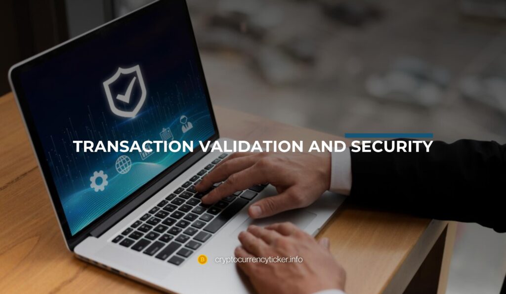 Transaction Validation and Security